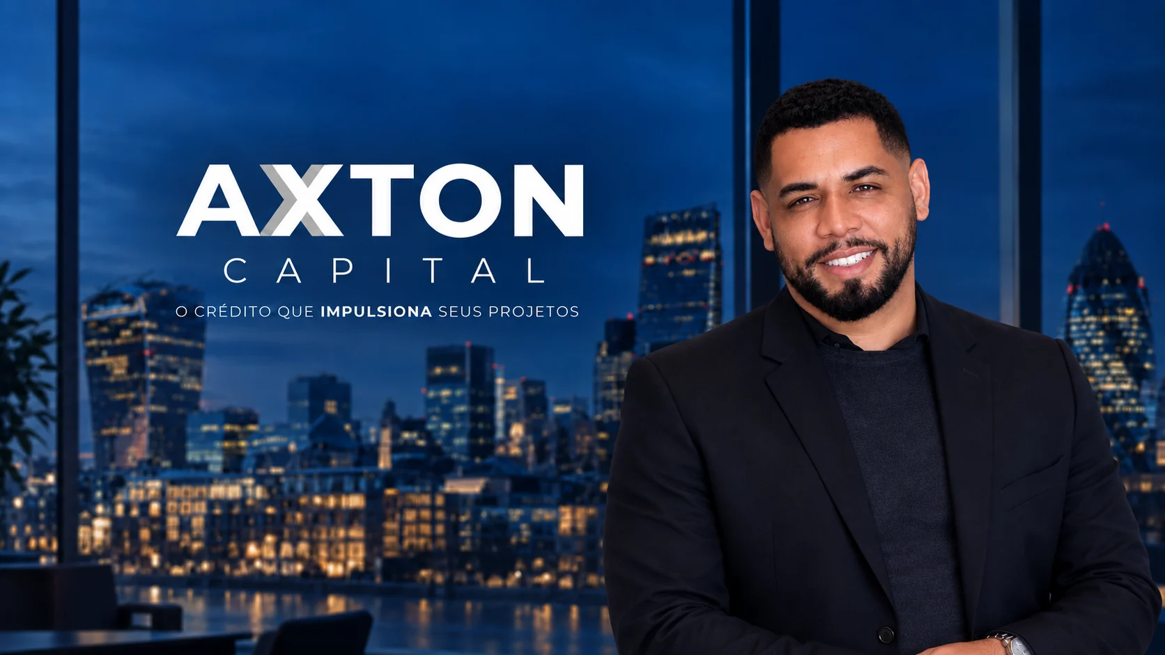Lorran Evaristo com a marca Axton Capital. O crédito que impulsiona seus projetos.